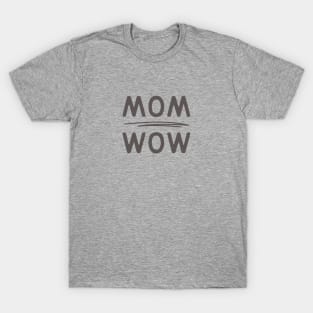 Mom Wow T-Shirt